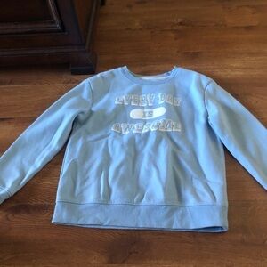 Cat & Jack blue “Every Day is Awesome” sweatshirt in size S (6-7)
